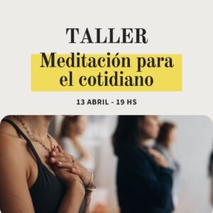 Taller MEDITACION PARA EL COTIDIANO